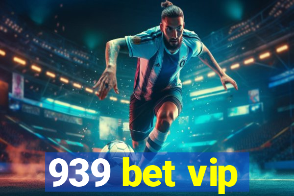 939 bet vip